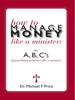 cover image of How to Manage Money like a Minister; ABC's of Pinching Pennies like a Pastor